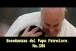 Enseñanzas del papa francisco no.106