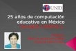25 años de computacion educativa en mexico