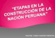 Etapas en la construccion de la nacion peruana