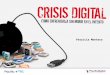 Crisis digital. Como enfrentarla sin morir en el intento
