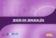 PPT lección adultos Jesús en Jerusalén