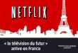 Présentation lancement Netflix France