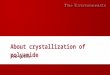 Polyamide crystallization structures