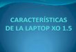 Laptop xosecundariacaracteristicasgenerales