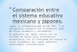 Comparación entre  el sistema educativo mexicano y jápones