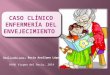 Caso clínico envejecimiento Rocío Arellano