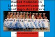 Ballet folklórico latinoamericano santiago del