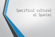 Specificul cultural al Spaniei