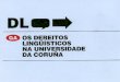 Os dereitos lingüísticos na Universidade da Coruña