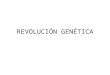 Revolución genética teoría