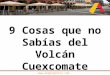 Presentacion conoce el volcan del cuexcomate