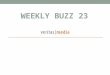 Weekly Buzz 23
