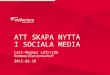 "Att skapa nytta i sociala media" för Svenska försäkringsföreningen 2015 02-10