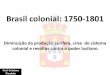 175 abcdefghi brasil colonial 1750 1801 crise na produção aurifera e do sistema colonial e revolta contra portugal