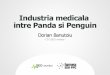 Dorian BANUTOIU - Industria medicala intre Panda si Penguin (2012.05.25, Orange Concept Store)