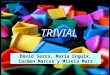 Trivial david mireia_carmen_maria