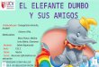 "El elefante dumbo y sus amigo"