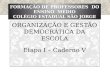Resumo da caderno 5 etapa I- Organização e gestão democrática da escola  caderno V- Orientadora Profª Kátia Cavalcanti V Siqueira