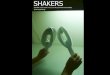 Shakers (spatialinteraction 2009)