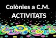 Activitats colònies