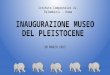 Inaugurazione museo del pleistocene
