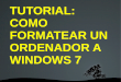 Formatear windows 7