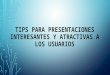 Tips presentaciones atractivas