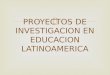 Proyectos de investigacion latinoamerica