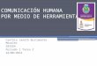 COMUNICACIÓN HUMANAPOR MEDIO DE HERRAMIENTAS