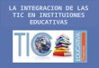 La integracion de las tic en instituiones educativas