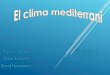 El clima mediterrani (2014 15) david, oscar, agustín