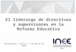 El liderazgo de directivos y supervisores en la Reforma Educativa