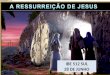 A ressurreição de jesus   irmão jin ibe
