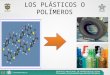 Los plásticos o polímeros