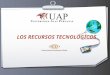 Los recursos tecnológicos