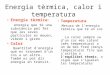 Energia TèRmica, Calor I  Temperatura