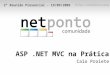 ASP .NET MVC na Prática - Caio Proiete