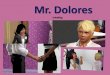 Mr. Dolores Inleiding