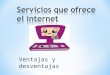 Servicios que ofrece el internet dayra jaen ,, 2003