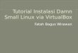 Tutorial instalasi damn small linux via virtual box