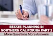 Estate Planning in Northern California: More Questions More Answers
