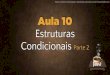 Curso de Java #10 - Estruturas Condicionais (Parte 2)