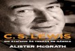 A vida de C. C. Lewis  do ateismo  s terras de Nrnia -  Alister Mc-Grath