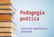Pedagogía poética, lectura, experiencia y formación