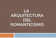 Arquitectura del Romanticismo