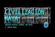 Civilizacion Maya