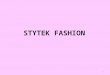 Stytek fashion