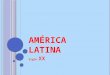 América latina a fines del siglo XIX y comienzos del XX