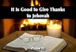 Psalm 92: It is Good to Give Thanks to Jehovah