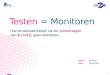 Testnet Presentatie: Testen = Monitoren
